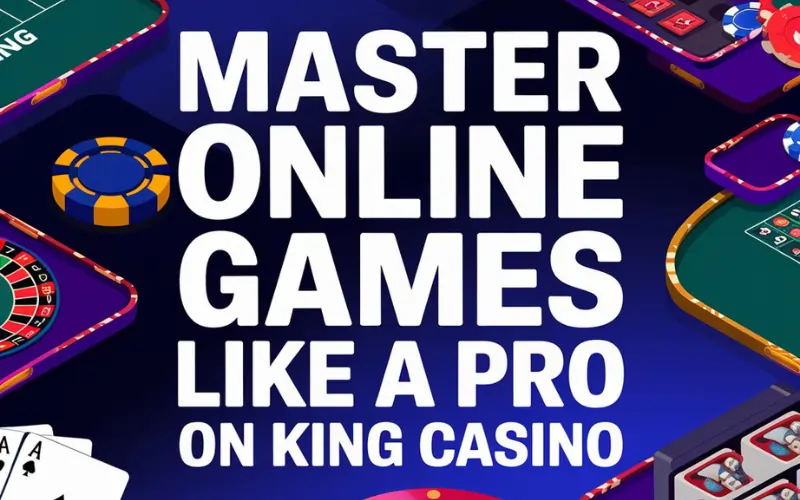 Master Online Casino Games: Strategy Guides and Tips to Play Like a Pro on King Casino